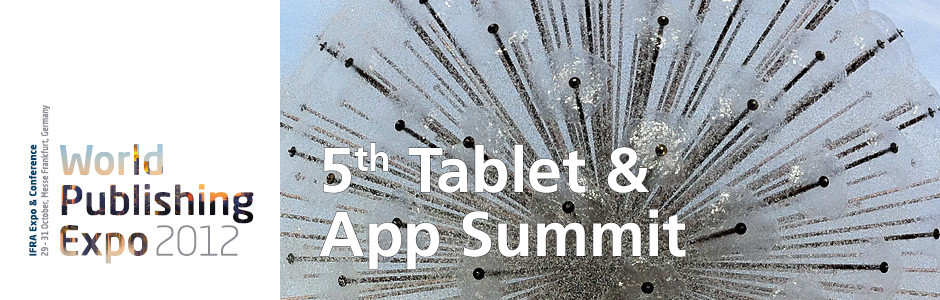 5th Tablet & App Summit at World Publishing Expo 2012
